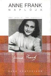 ANNE FRANK NAPLÓJA - 1942. JÚNIUS 12-1944. AUGUSZTUS 1. - FŰZÖTT