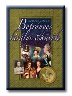 BOTRÁNYOS KIRÁLYI ESKÜVŐK