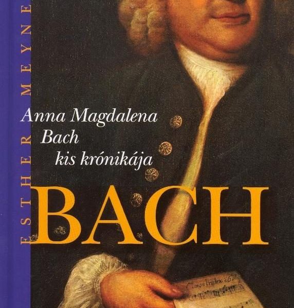 ANNA MAGDALENA BACH KIS KRÓNIKÁJA -