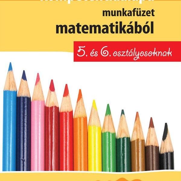 KOMPETENCIA ALAPÚ MF. MAT. 5. ÉS 6. OSZTÁLYOSOKNAK