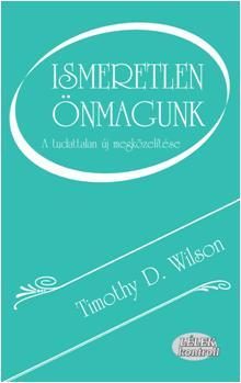 ISMERETLEN ÖNMAGUNK - A TUDATTALAN ÚJ MEGKÖZELÍTÉSE