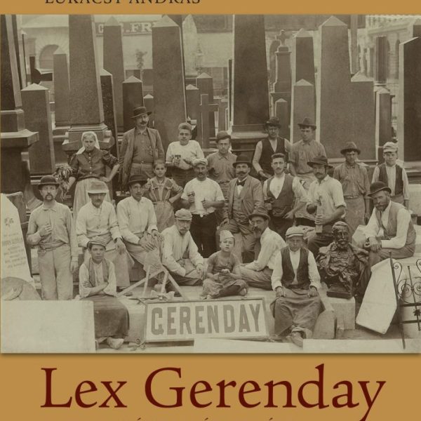 LEX GERENDAY - EGY POLGÁRCSALÁD 150 ÉVE
