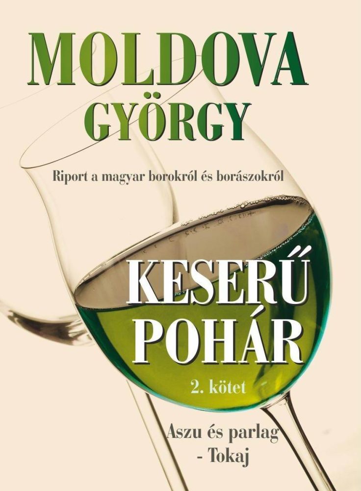 KESERŰ POHÁR II. KÖTET - ASZÚ ÉS PARLAG-TOKAJ