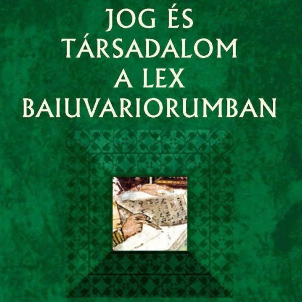 JOG ÉS TÁRSADALOM A LEX BAIUVARIORUMBAN