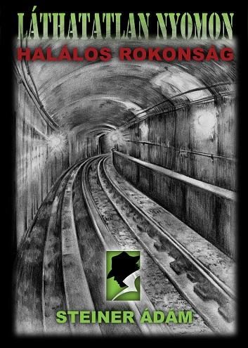 LÁTHATATLAN NYOMON - HALÁLOS ROKONSÁG