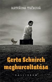 GERTA SCHNIRCH MEGHURCOLTATÁSA