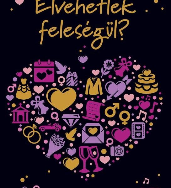 ELVEHETLEK FELESÉGÜL? -