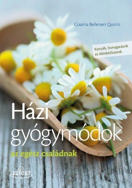 HÁZI GYÓGYMÓDOK AZ EGÉSZ CSALÁDNAK