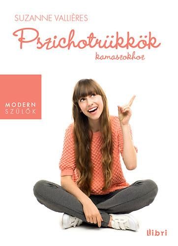 PSZICHOTRÜKKÖK KAMASZOKHOZ