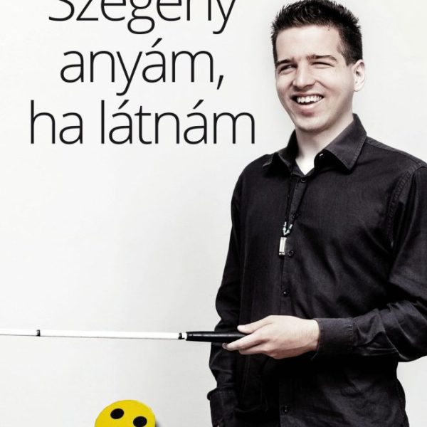 SZEGÉNY ANYÁM, HA LÁTNÁM