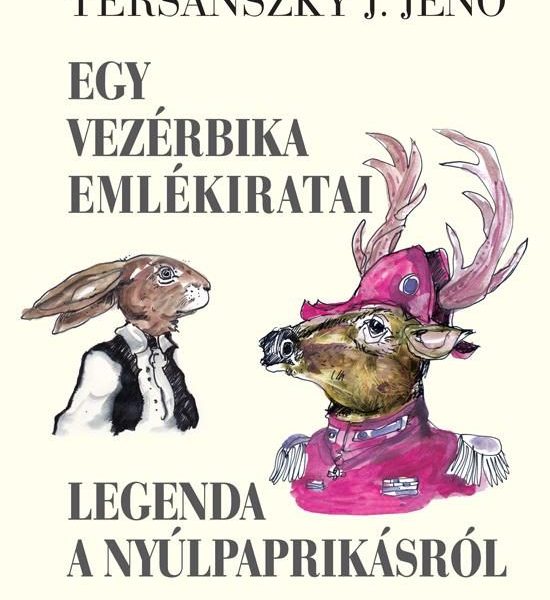 EGY VEZÉRBIKA EMLÉKIRATAI - LEGENDA A NYÚLPAPRIKÁSRÓL