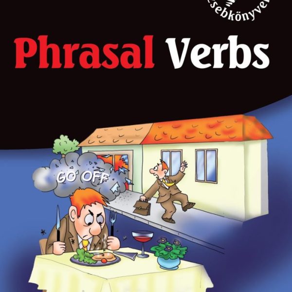 PHRASAL VERBS - FRAZÁLIS IGÉK - mindentudás zsebkönyv -