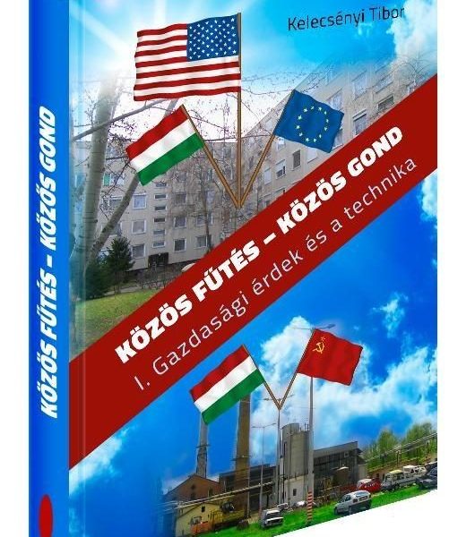 KÖZÖS FŰTÉS-KÖZÖS GOND - GAZDASÁGI ÉRDEK ÉS A TECHNIKA