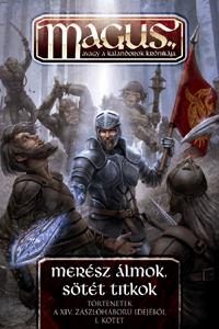 MERÉSZ ÁLMOK, SÖTÉT TITKOK I.