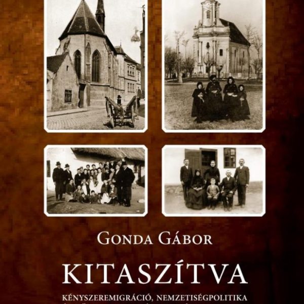 KITASZÍTVA -KÉNYSZEREMIGRÁCIÓ, NEMZETISÉGPOLITIKA ÉS FÖLDREFORM...