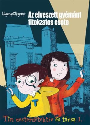 AZ ELVESZETT GYÉMÁNT TITOKZATOS ESETE - TIM MESTERDETEKTÍV ÉS TÁRSA 1.