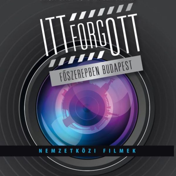 ITT FORGOTT - FŐSZEREPBEN BUDAPEST
