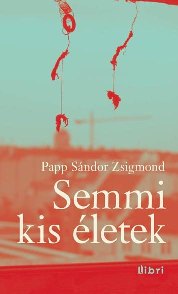 SEMMI KIS ÉLETEK