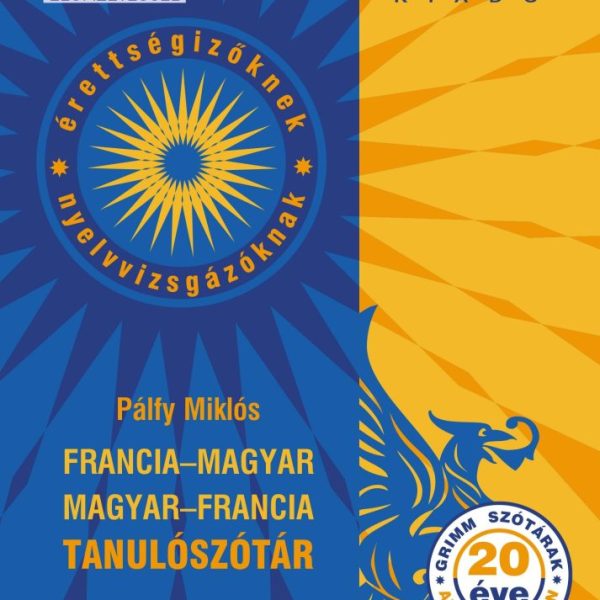 FRANCIA-MAGYAR, MAGYAR-FRANCIA TANULÓSZÓTÁR (ÚJ!)