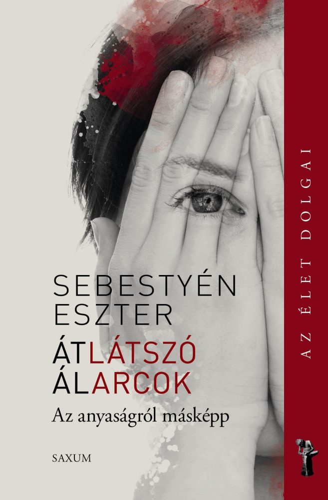 ÁTLÁTSZÓ ÁLARCOK - AZ ANYASÁGRÓL MÁSKÉPP