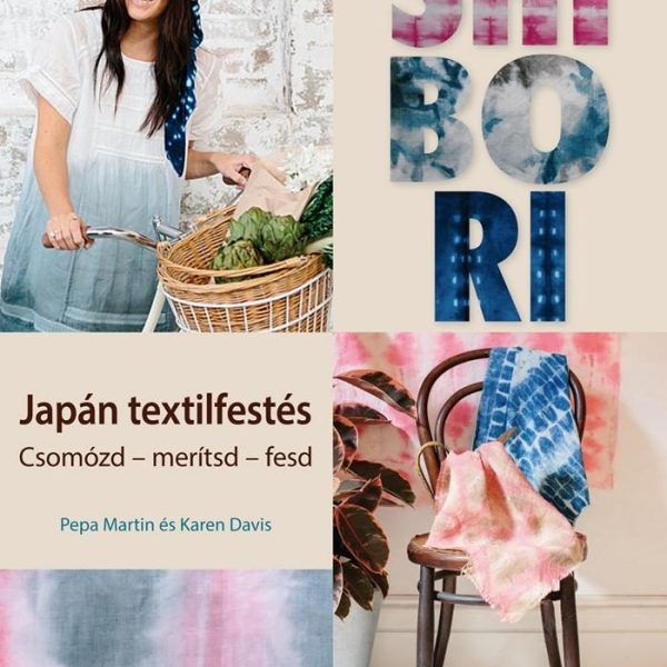SHIBORI - JAPÁN TEXTILFESTÉS - CSOMÓZD-MERÍTSD-FESD