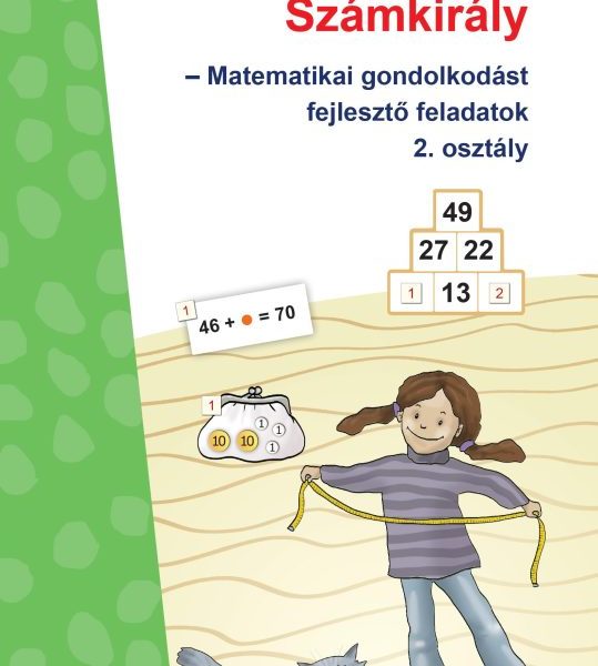 SZÁMKIRÁLY - MATEMATIKAI GONDOLKODÁST FEJLESZTŐ FELADATOK  2. OSZTÁLY - MINILÜK