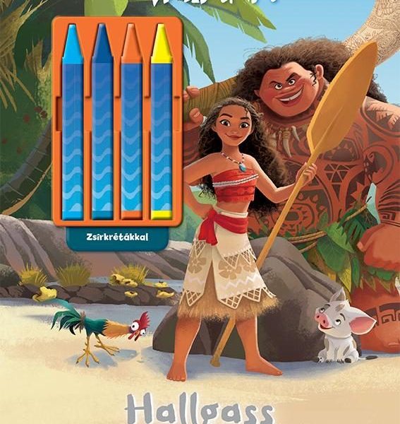 VAIANA - HALLGASS A SZÍVEDRE! (AJÁNDÉK ZSÍRKRÉTÁKKAL)