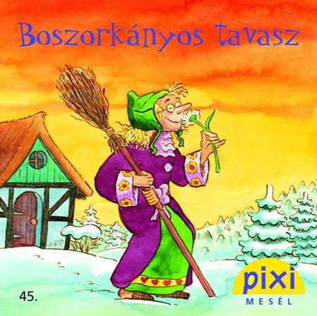 BOSZORKÁNYOS TAVASZ - PIXI MESÉL 45.