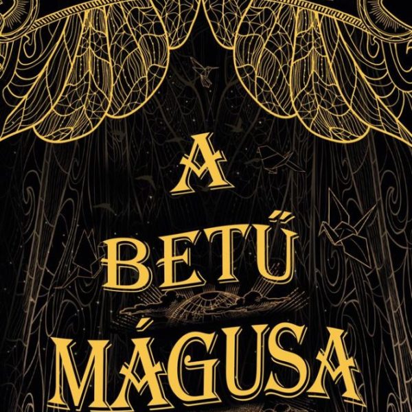 A BETŰ MÁGUSA (VARÁZSKÖNYV-TRILÓGIA 1. RÉSZ)