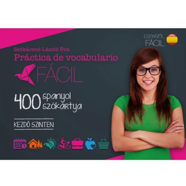 PRÁCTICA DE VOCABULARIO FÁCIL - 400 SPANYOL SZÓKÁRTYA KEZDŐ SZINTEN