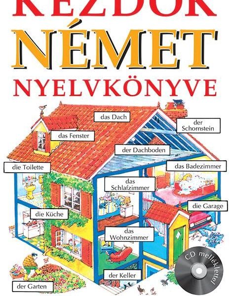 KEZDŐK NÉMET NYELVKÖNYVE (CD MELLÉKLETTEL)