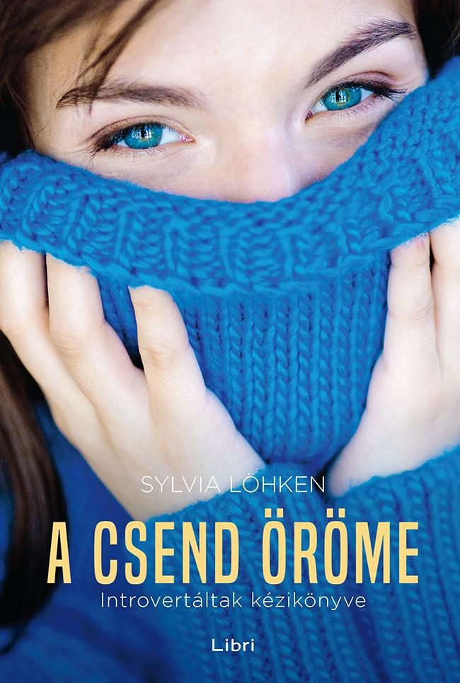 A CSEND ÖRÖME - INTROVERTÁLTAK KÉZIKÖNYVE