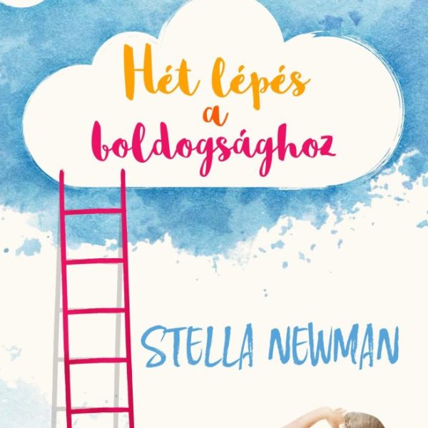 HÉT LÉPÉS A BOLDOGSÁGHOZ