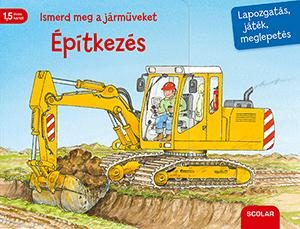 ÉPÍTKEZÉS - ISMERD MEG A JÁRMŰVEKET
