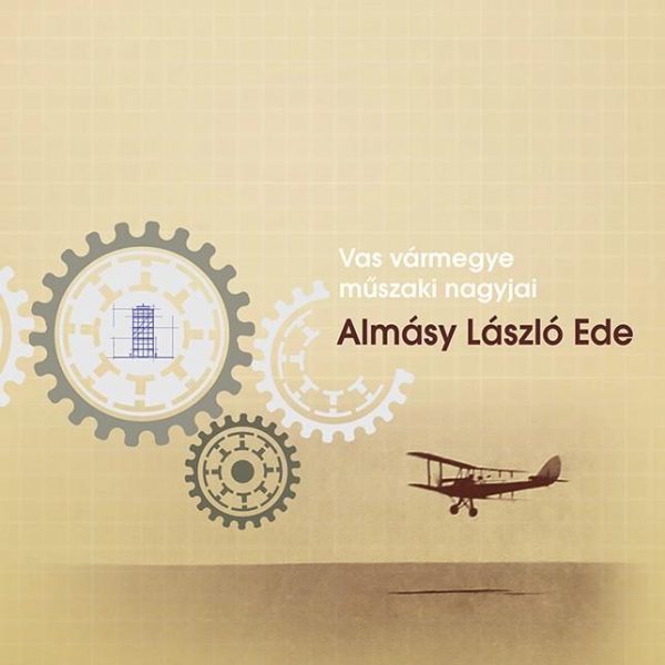 ALMÁSY LÁSZLÓ EDE - VAS VÁRMEGYE MŰSZAKI NAGYJAI
