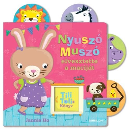 NYUSZÓ MUSZÓ ELVESZTETTE A MACIJÁT - TILI TOLI KÖNYV