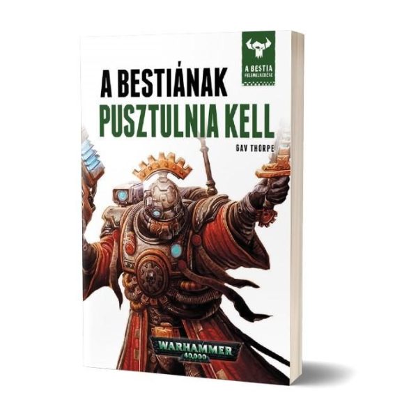 A BESTIÁNAK PUSZTULNIA KELL