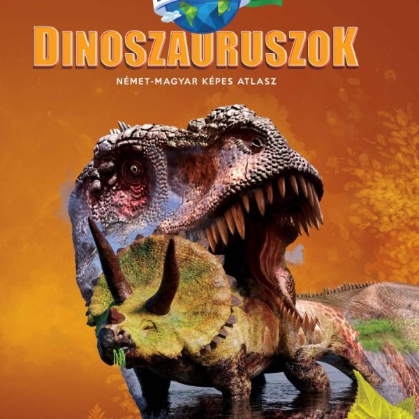 DINOSZAURUSZOK - NÉMET-MAGYAR KÉPES ATLASZ