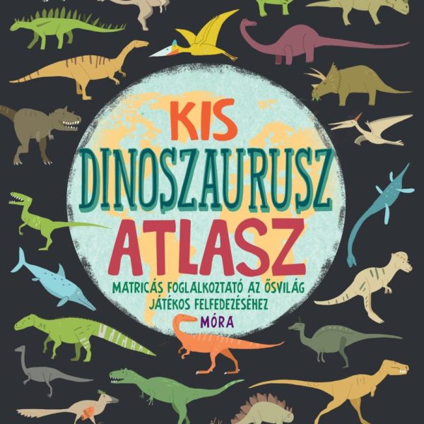 KIS DINOSZAURUSZ ATLASZ