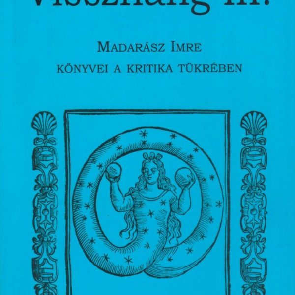 VISSZHANG III. MADARÁSZ IMRE KÖNYVEI A KRITIKA TÜKRÉBEN