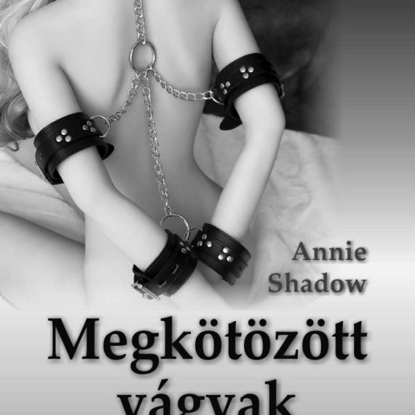 MEGKÖTÖZÖTT VÁGYAK