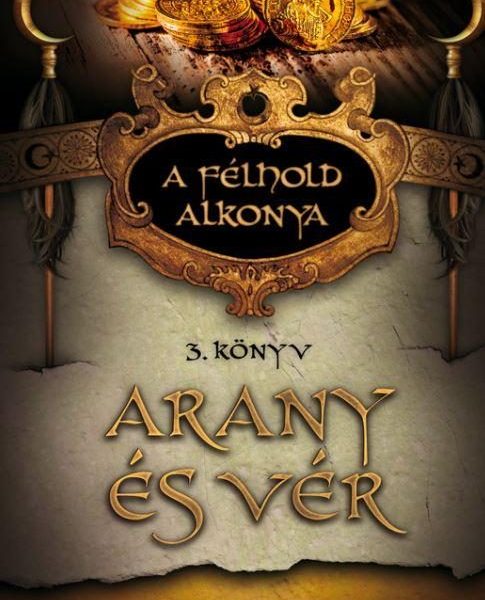 ARANY ÉS VÉR 3. - A FÉLHOLD ALKONYA