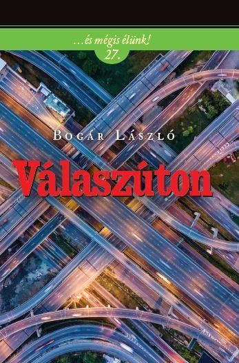 VÁLASZÚTON - ... ÉS MÉGIS ÉLÜNK! 27.