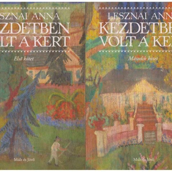 KEZDETBEN VOLT A KERT I-II. - 2 KIADÁS - FŰZÖTT
