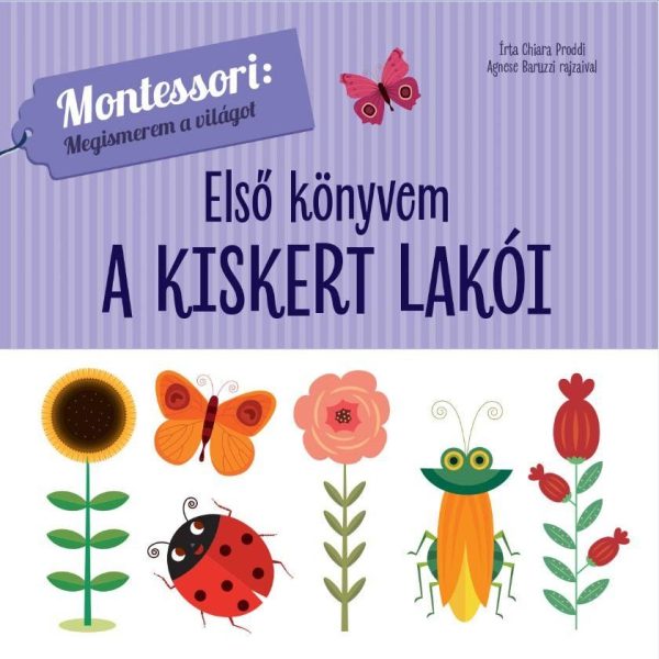 ELSŐ KÖNYVEM - A KISKERT LAKÓI - MONTESSORI:MEGISMEREM A VILÁGOT