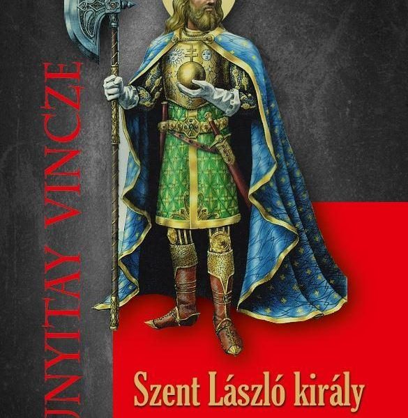 SZENT LÁSZLÓ KIRÁLY EMLÉKEZETE