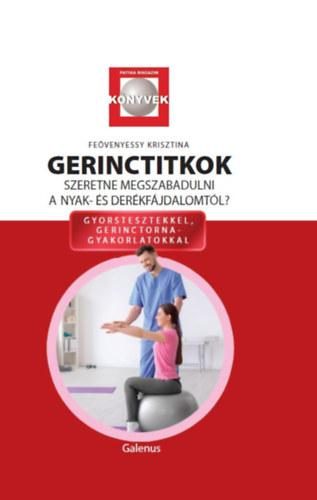 GERINCTITKOK - SZERETNE MEGSZABADALNI A NYAK- ÉS DERÉKFÁDALOMTÓL?