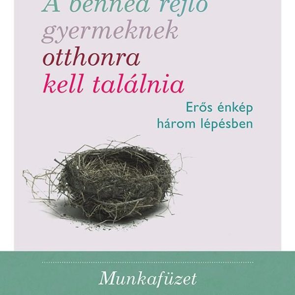 A BENNED REJLŐ GYERMEKNEK OTTHONRA KELL TALÁLNIA - MUNKAFÜZET