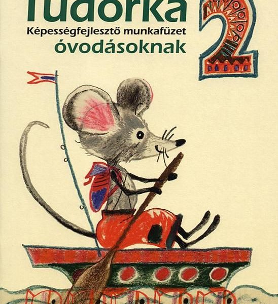 TUDORKA 2. - KÉPESSÉGFEJLESZTŐ MUNKAFÜZET ÓVODÁSOKNAK
