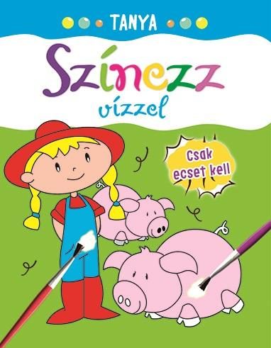 SZÍNEZZ VÍZZEL - TANYA